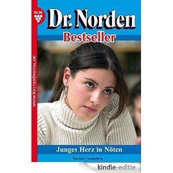 Dr. Norden Bestseller 90 - Arztroman: Junges Herz in Nöten (German Edition) [Kindle-editie]