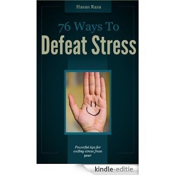 76 Ways To Defeat Stress (English Edition) [Kindle-editie]