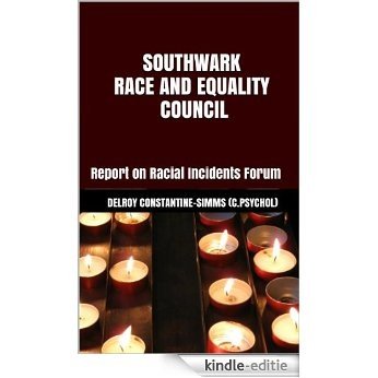 Southwark Race and Equality Council: Report on Racial Incidents Forum    (English Edition) [Kindle-editie]