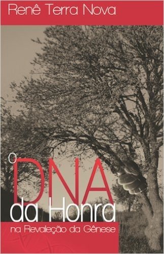 O DNA da Honra: A Revelação da Gênese