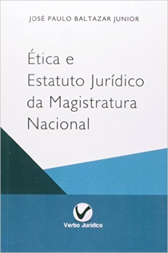 Ética e Estatuto Jurídico da Magistratura Nacional