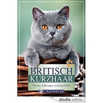 Britisch Kurzhaar: Charme, Kulleraugen und Kuschelfell (Cadmos Heimtierpraxis) (German Edition) [Kindle-editie] beoordelingen