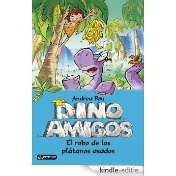 El robo de los plátanos asados: Dinoamigos 2 [Kindle-editie]