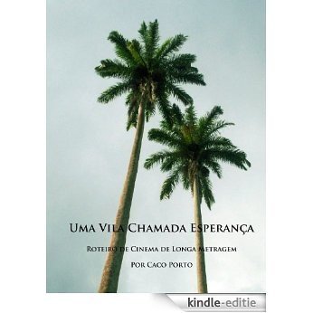 UMA VILA CHAMADA ESPERANÇA - ROTEIRO (Portuguese Edition) [Kindle-editie]