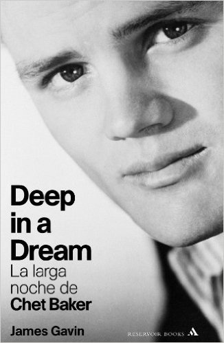 Deep in a Dream: La Larga Noche de Chet Baker