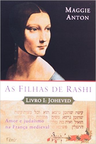 Filhas de Rashi. Amor e Judaísmo na França Medieval