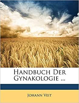 Handbuch Der Gynakologie ... [German]