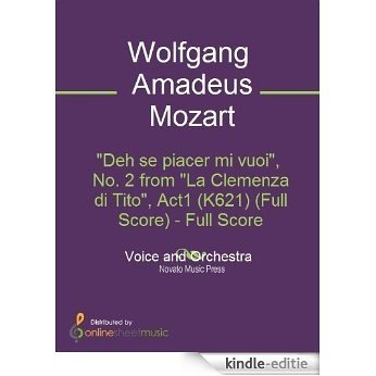"Deh se piacer mi vuoi", No. 2 from "La Clemenza di Tito", Act1 (K621) (Full Score) [Kindle-editie]
