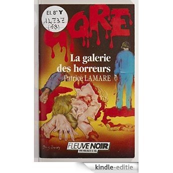 Gore : La Galerie des horreurs (F.Noir Gore) [Kindle-editie]
