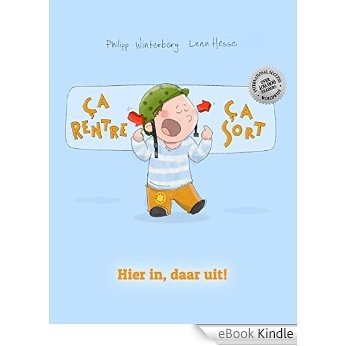 Ça rentre, ça sort ! Hier in, daar uit!: Un livre d'images pour les enfants (Edition bilingue français-néerlandais) (French Edition) [eBook Kindle]