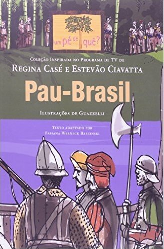 Pau-Brasil - Coleção Inspirada no Programa Um Pé de quê?