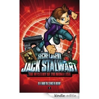 Secret Agent Jack Stalwart: Book 3: The Mystery of the Mona Lisa: France [Kindle-editie]