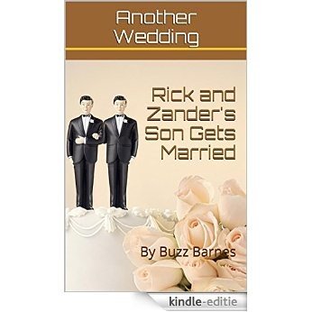Another Wedding: By Buzz Barnes (The Adventures of Rick and Zander Book 5) (English Edition) [Kindle-editie]