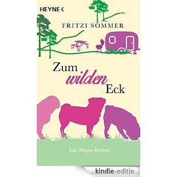 Zum wilden Eck: Ein Mops-Krimi (German Edition) [Kindle-editie]