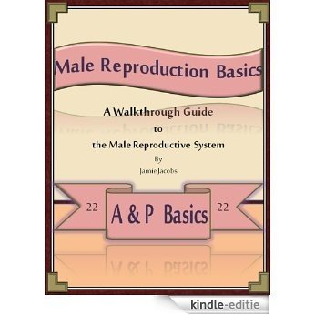 Male Reproduction Basics: A Walkthrough Guide to the Male Reproductive System (A&P Basics Book 22) (English Edition) [Kindle-editie] beoordelingen