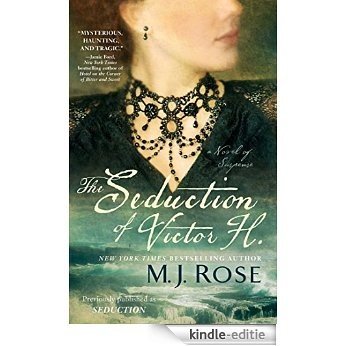 The Seduction of Victor H.: A Novel of Suspense (Reincarnationist series) [Kindle-editie]