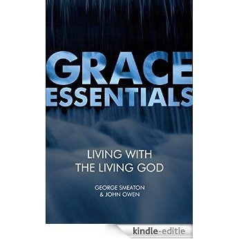 Living with the Living God (Grace Essentials) (English Edition) [Kindle-editie]