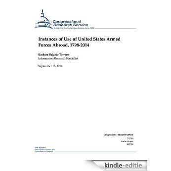 Instances of Use of United States Armed Forces Abroad, 1798-2014 (English Edition) [Kindle-editie]