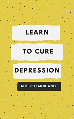 LEARN TO CURE DEPRESSION (English Edition)