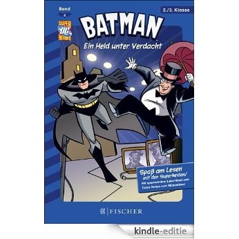 Batman 06: Ein Held unter Verdacht: Fischer. Nur für Jungs (German Edition) [Kindle-editie]