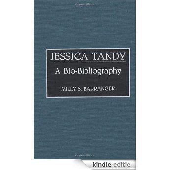 Jessica Tandy: A Bio-Bibliography (Bio-Bibliographies in the Performing Arts) [Kindle-editie]