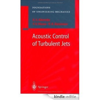 Acoustic Control of Turbulent Jets (Foundations of Engineering Mechanics) [Kindle-editie]