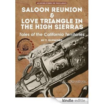 Saloon Reunion & Love Triangle in the High Sierras (Ulysses S. Grant in China Book 56) (English Edition) [Kindle-editie]