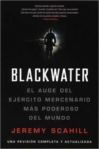 Blackwater: El Auge del Ejercito Mercenario Mas Poderoso del Mundo baixar