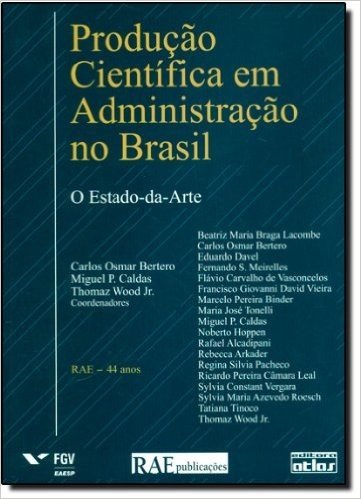 Produção Científica em Administração no Brasil. O Estado-da-Arte