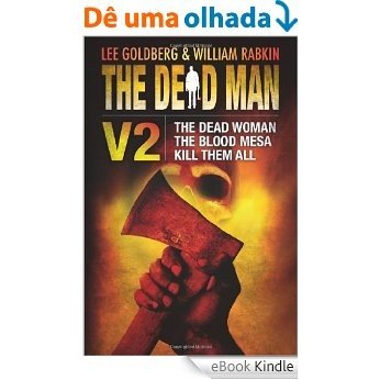 The Dead Man Vol 2: The Dead Woman, Blood Mesa, and Kill Them All (English Edition) [eBook Kindle]