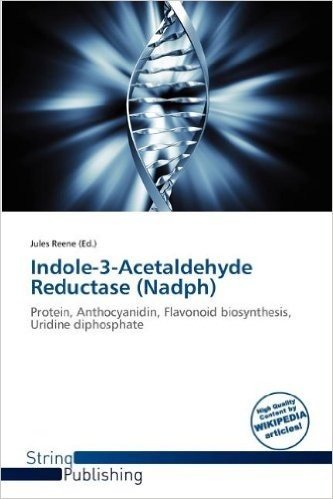 Indole-3-Acetaldehyde Reductase (Nadph)