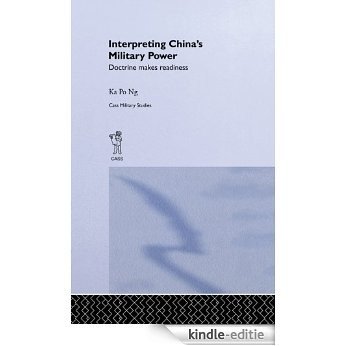 Interpreting China's Military Power: Doctrine Makes Readiness (Cass Military Studies) [Kindle-editie]