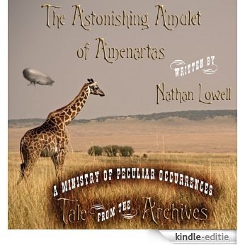 The Astonishing Amulet of Amenartas (Tale from the Archives) (English Edition) [Kindle-editie]