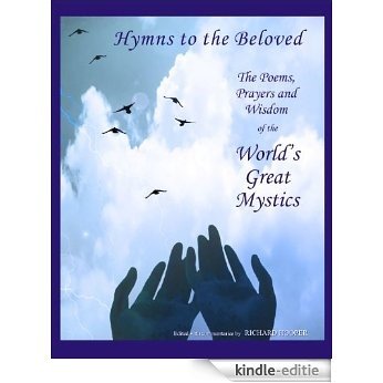 Hymns to the Beloved: The poetry, prayers and wisdom of the world's great mystics (English Edition) [Kindle-editie]