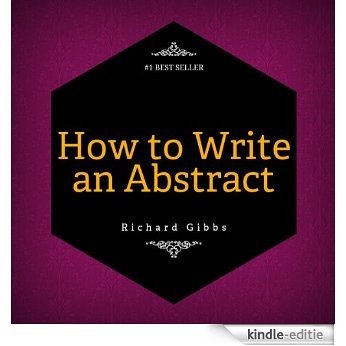 How to Write an Abstract: Writing an Abstract the Easy Way! (English Edition) [Kindle-editie]