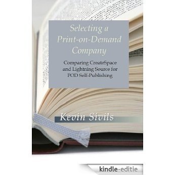 Selecting a Print-on-Demand Company: Comparing CreateSpace and Lightning Source for Print-on-Demand Self-Publishing (English Edition) [Kindle-editie] beoordelingen