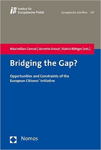Bridging the Gap?: Opportunities and Constraints of the European Citizens' Initiative