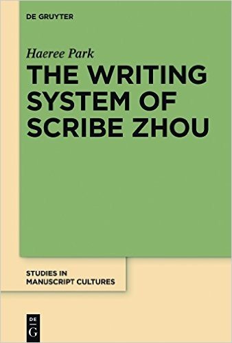 The Writing System of Scribe Zhou: Evidence from Late Pre-Imperial Chinese Manuscripts and Inscriptions (5th-3rd Centuries Bce)