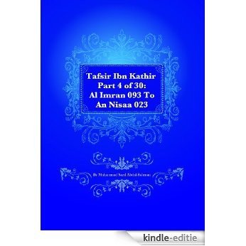 Tafsir Ibn Kathir Part 4 of 30: Al Imran 093 To An Nisaa 023 (English Edition) [Kindle-editie]
