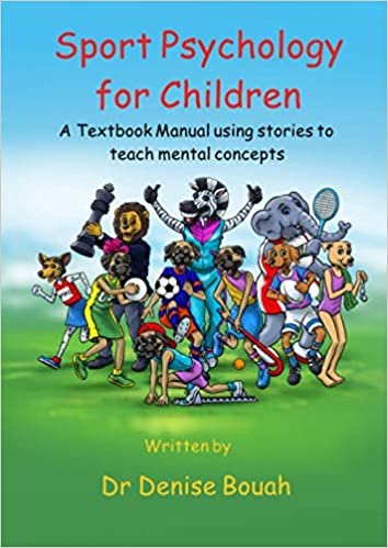 Sport Psychology for Children: A Textbook Manual using stories to teach mental concepts