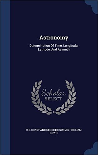Astronomy: Determination of Time, Longitude, Latitude, and Azimuth baixar
