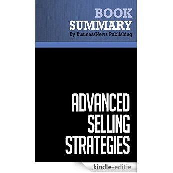 Summary: Advanced Selling Strategies - Brian Tracy: The Proven System of Sales Ideas, Methods and Techniques Used by Top Salespeople Everywhere (English Edition) [Kindle-editie] beoordelingen