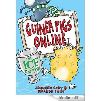 Guinea Pigs Online: The Ice Factor (English Edition) [Kindle-editie]