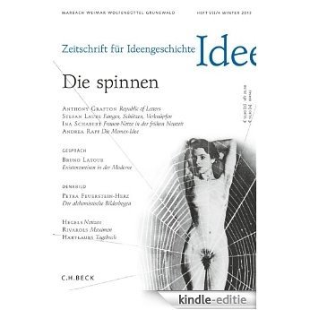 Zeitschrift für Ideengeschichte Heft VII/4 Winter 2013: Die spinnen [Kindle-editie]