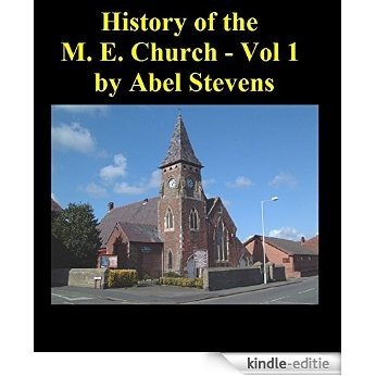 History of the Methodist Episcopal Church in the United States of America - Volume 1 (English Edition) [Kindle-editie]