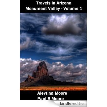 Travels In Arizona - Monument Valley - Volume 1 (Travel In Arizona:Monument Valley) (English Edition) [Kindle-editie]