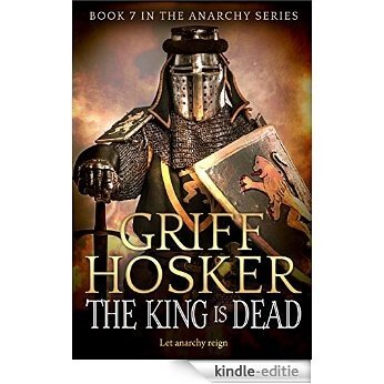 The King is Dead (The Anarchy Series Book 7) (English Edition) [Kindle-editie]