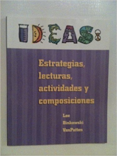 Ideas: Estrategias, Lecturas, Actividades y Composiciones