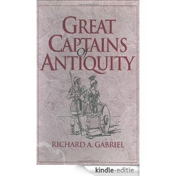 Great Captains of Antiquity (Contributions in Military Studies) [Kindle-editie]