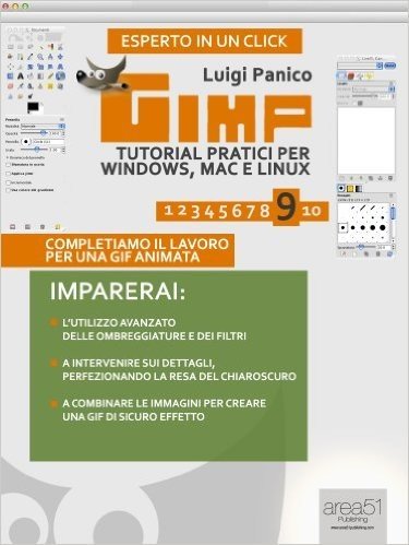 GIMP. Tutorial pratici per Windows, Mac e Linux. Livello 9 (Esperto in un click) (Italian Edition)